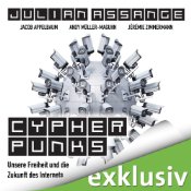 Cypherpunks: Unsere Freiheit und die Zukunft des Internets