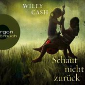 Wiley Cash - Schaut nicht zurück