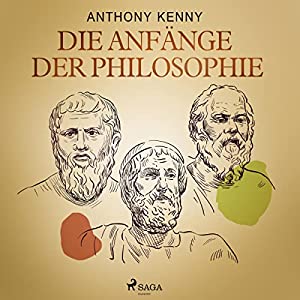 Anthony Kenny_Die Anfaenge der Philosophie