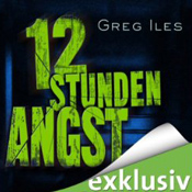 Greg Iles - 12 Stunden Angst