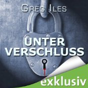 Greg Iles Unter Verschluss